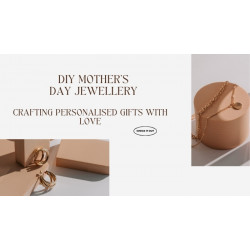 DIY Mother's Day Jewellery: Crafting Personalised Gifts with Love